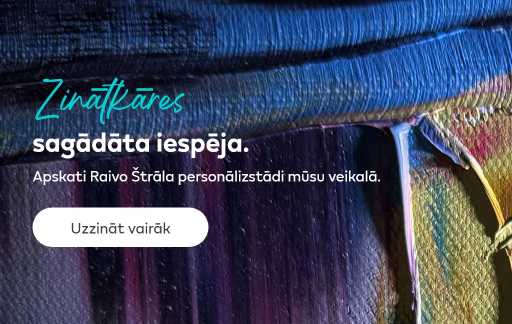Abstrakta daudzkrāsaina glezna ar biezām krāsas faktūrām; uz attēla redzams teksts "Zinātkāres sagādāta iespēja.​ Apskati Raivo Štrāla personālizstādi mūsu veikalā."un poga "Uzzināt vairāk".